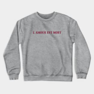 L´Amour Est Mort 2, burgundy Crewneck Sweatshirt